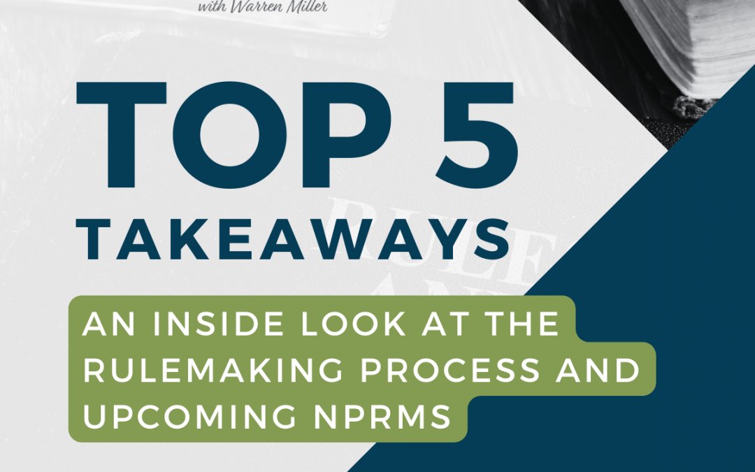 Webinar Recap | An Inside Look at Rulemaking and Upcoming NPRMs